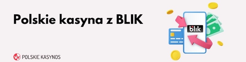 Kasyna z wpłatą BLIK – wygodne opcje dla graczy